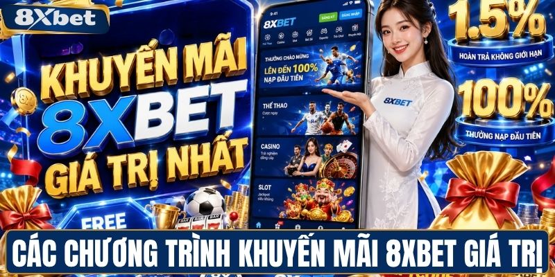 Các chương trình khuyến mãi 8XBET giá trị nhất  