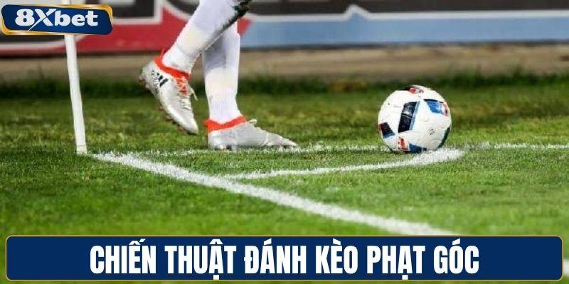 Chiến thuật đánh kèo phạt góc không cần tỷ số