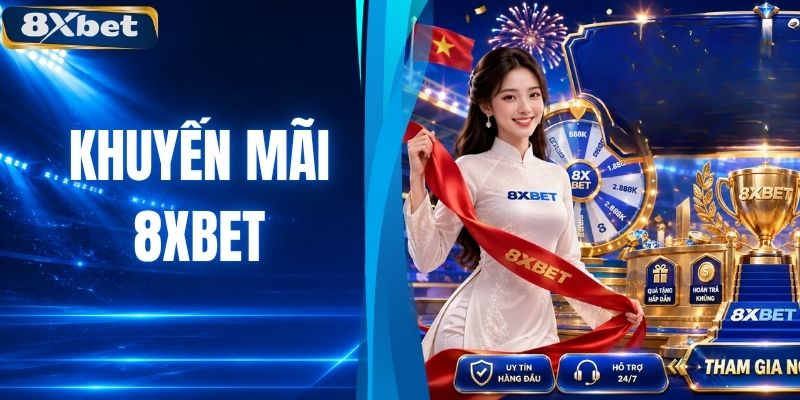 Khuyến Mãi 8XBET - Siêu Khủng Nạp Đầu Nhận Ngay 150%