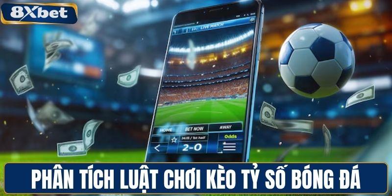 Phân tích luật chơi kèo tỷ số bóng đá