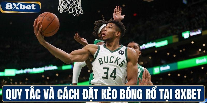 Quy tắc và cách đặt kèo bóng rổ tại 8XBET