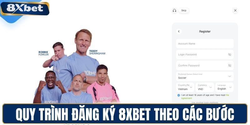 Quy trình đăng ký 8XBET theo các bước