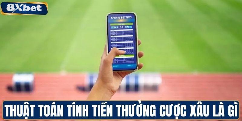 Thuật toán tính tiền thưởng cược xâu là gì