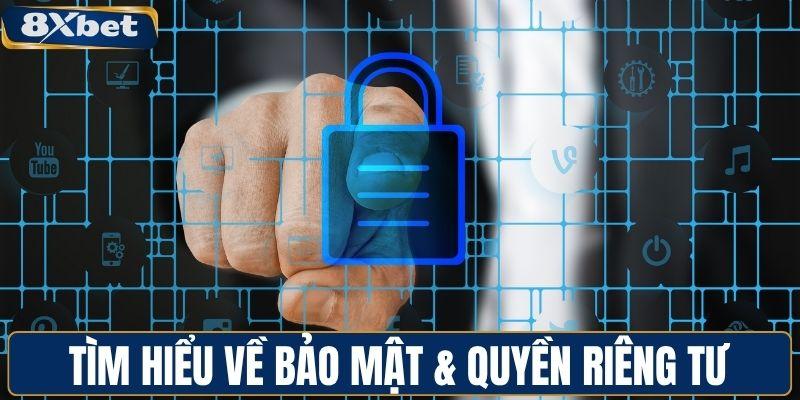 Tìm hiểu về chính sách bảo mật & quyền riêng tư