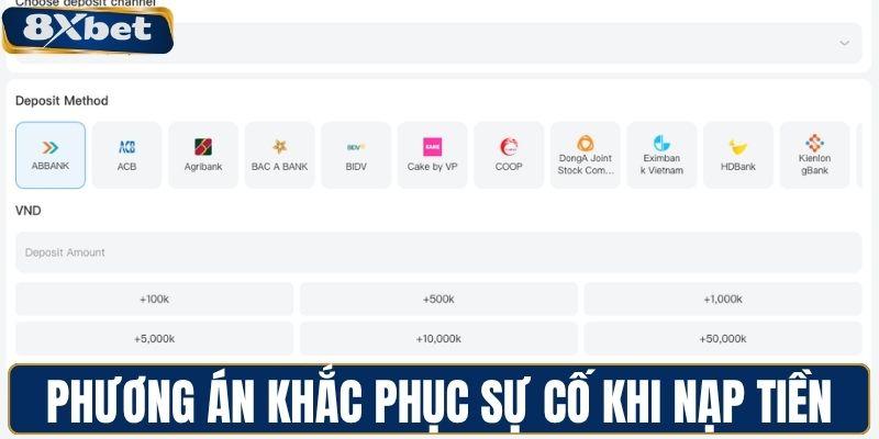Các phương án khắc phục sự cố khi nạp tiền 8XBET